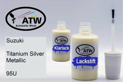 Suzuki, Titanium Silver Metallic, 95U: 20ml Lackstift + 20ml Klarlack - Set, von ATW Autoteile West.